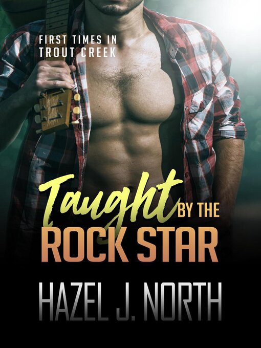 Title details for Taught by the Rock Star by Hazel J. North - Available